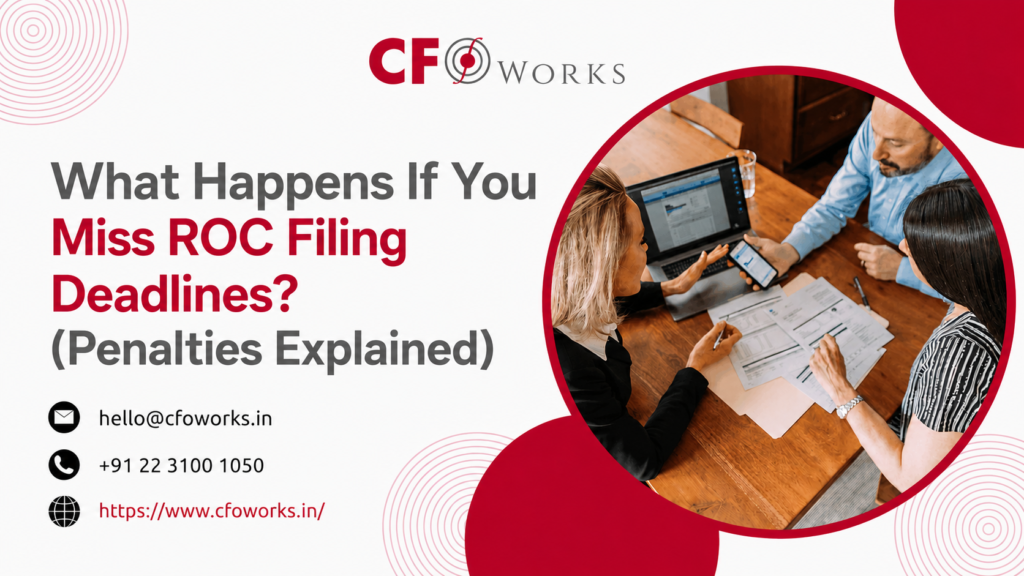 What Happens If You Miss ROC Filing Deadlines? (Penalties Explained)